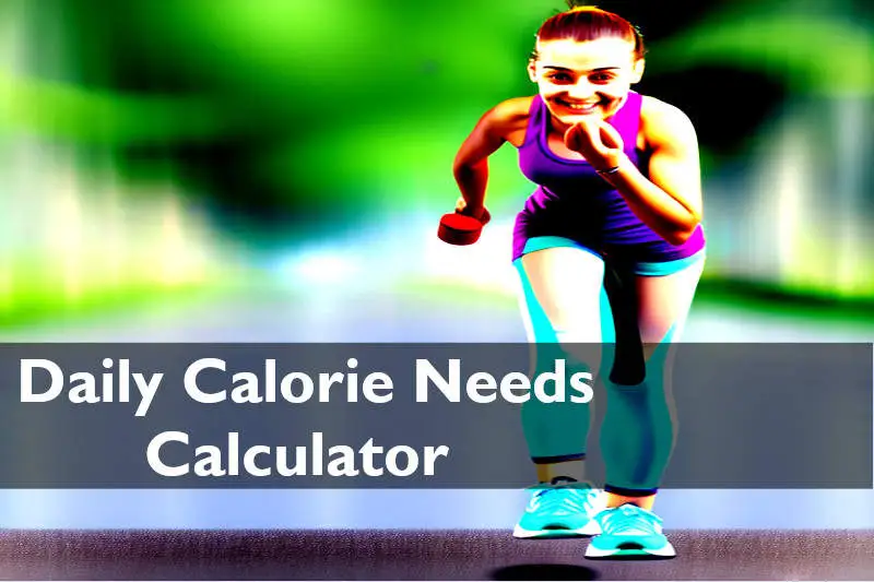 Know Your Daily Calorie Needs Calculator